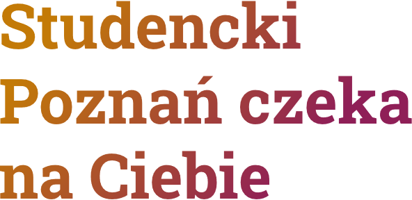 Studencki Poznań czeka na Ciebie
